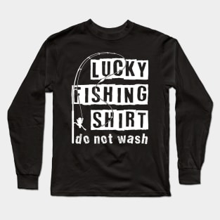 Lucky Fishing Shirt do not wash fun slogan Long Sleeve T-Shirt